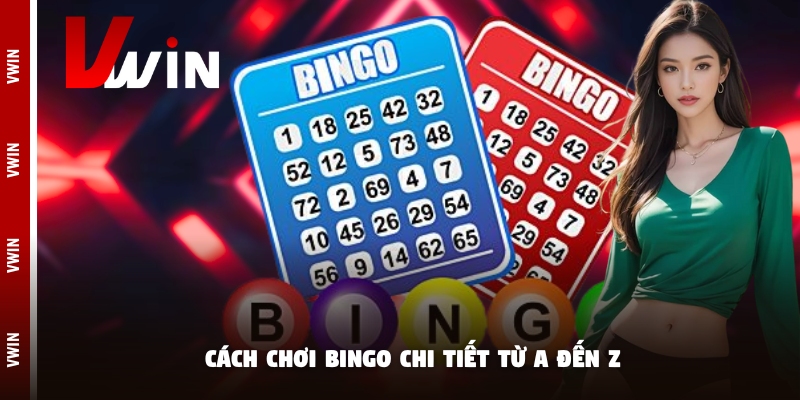 Cách chơi bingo chi tiết từ A đến Z