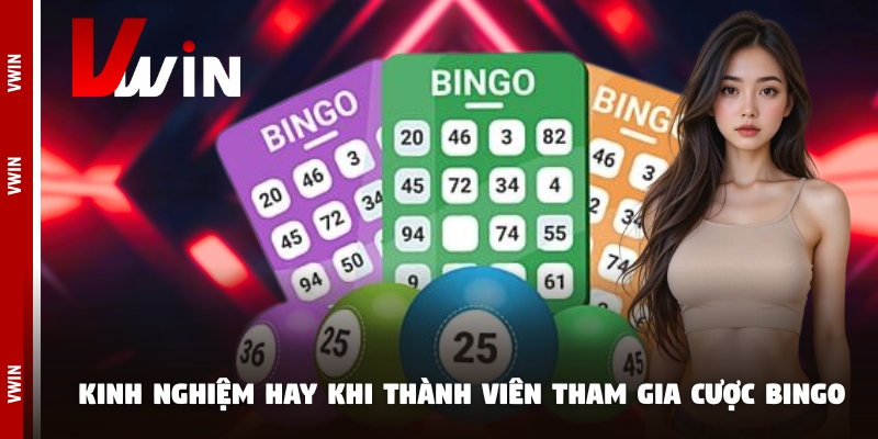 Kinh nghiệm hay khi thành viên tham gia cược bingo