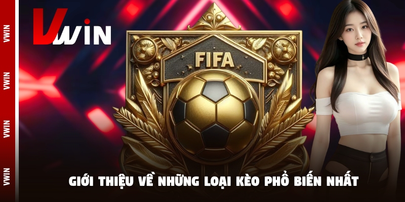Giới thiệu về những loại kèo phổ biến nhất