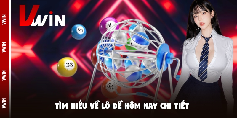 Tìm hiểu về lô đề hôm nay chi tiết