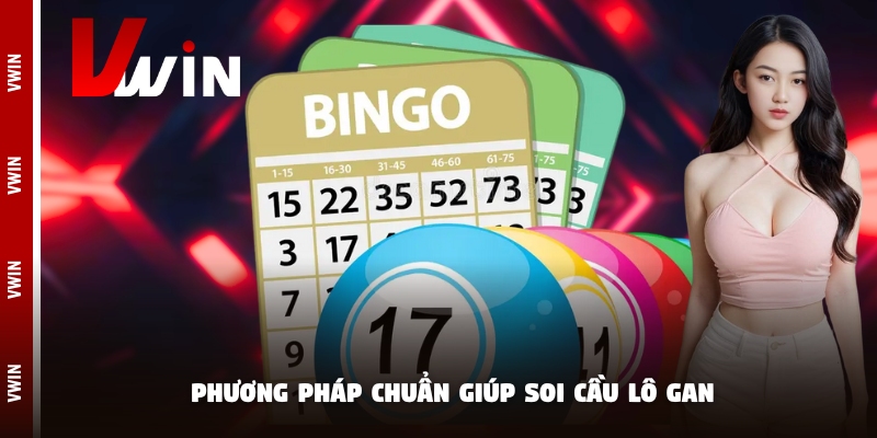 Phương pháp chuẩn giúp soi cầu lô gan