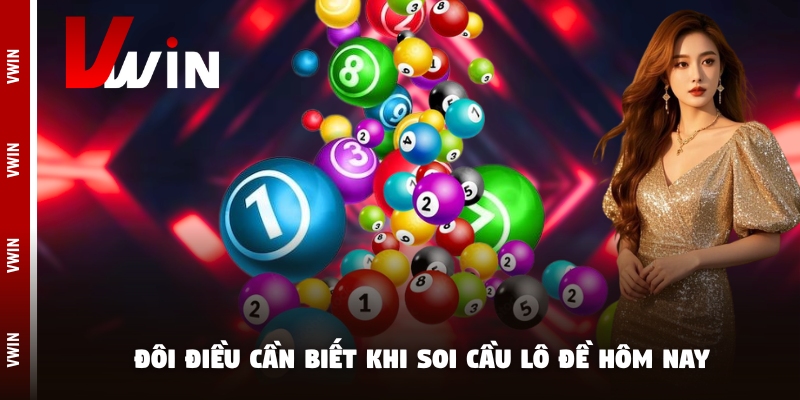 Đôi điều cần biết khi soi cầu lô đề hôm nay