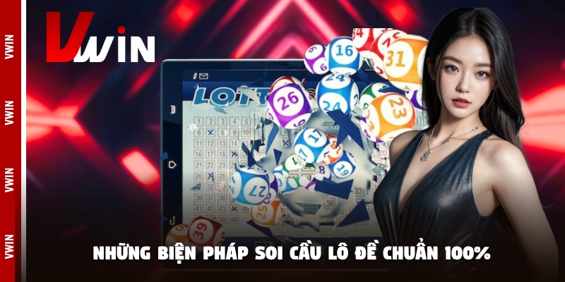 Những biện pháp soi cầu lô đề chuẩn 100%