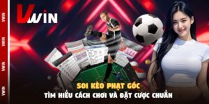 soi keo phat goc cach choi