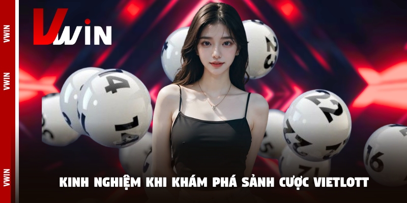 Kinh nghiệm khi khám phá sảnh cược Vietlott
