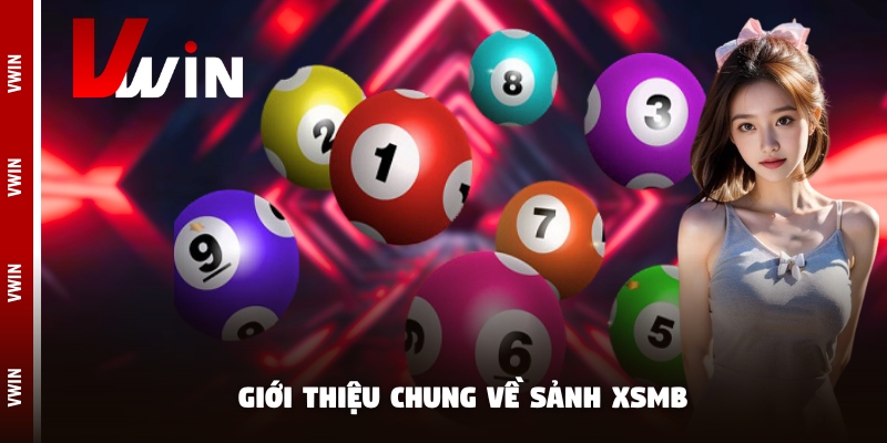 Giới thiệu chung về sảnh XSMB