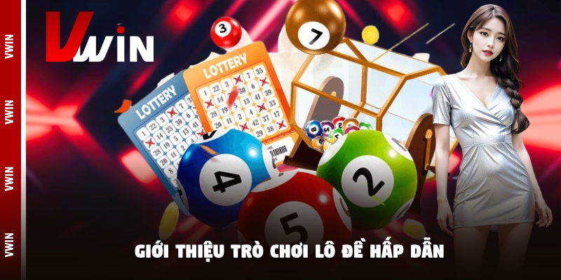 Giới thiệu trò chơi lô đề hấp dẫn