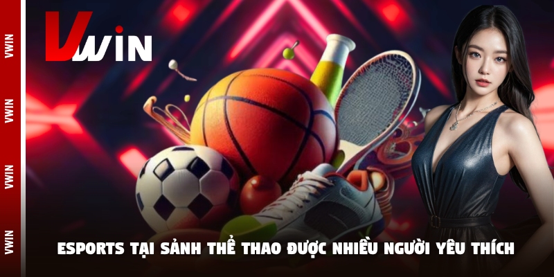 Điểm qua một số bộ môn cá cược hót nhất tại sảnh game