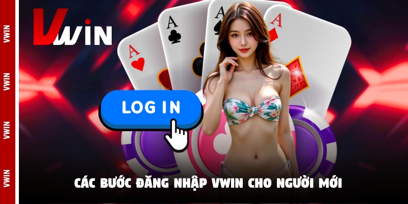 Các bước đăng nhập Vwin cho người mới