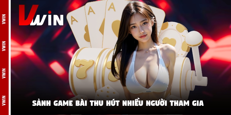 Sảnh game bài thu hút nhiều người tham gia