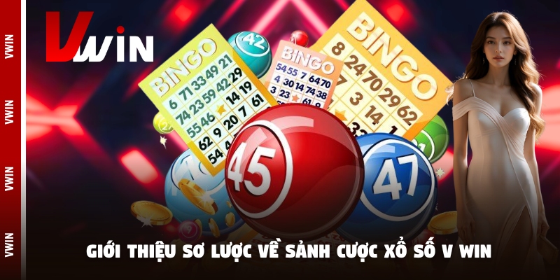 Giới thiệu sơ lược về sảnh cược xổ số V win