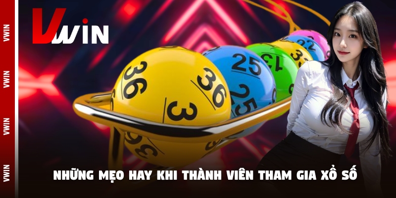 Những mẹo hay khi thành viên tham gia xổ số